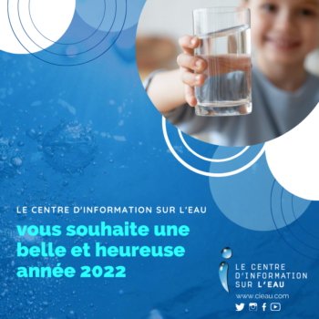 Le Centre d'information sur l'eau vous souhaite une belle et heureuse année 2022